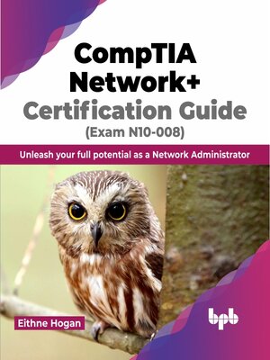 cover image of CompTIA Network+ Certification Guide (Exam N10-008)